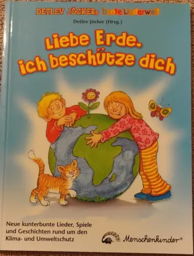 Liebe Erde, ich beschütze dich Jöcker, Detlev: