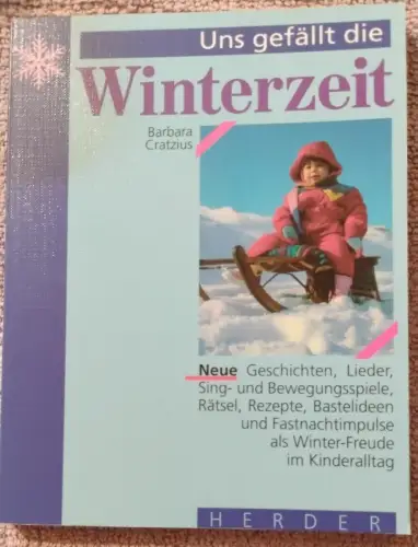 Uns gefällt die Winterzeit Gertrud Schrör Cratzius, Barbara und Gertrud Schrör: