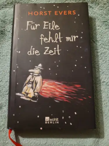 Für Eile fehlt mir die Zeit. Evers, Horst: