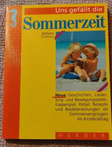 Uns gefällt die Sommerzeit Cratzius, Barbara und Gertru Schrör: