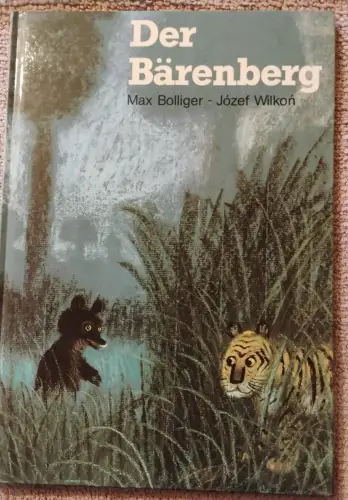 Der Bärenberg Bolliger, Max und Józef WilkoÅ: