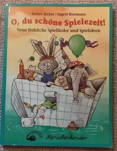 O, du schöne Spielezeit - neue fröhliche Spiellieder und Spielideen. Biermann, I