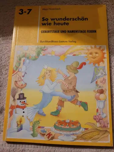 So wunderschön wie heute - Geburtstag und Namenstag feiern. Hasenbeck, Maja: