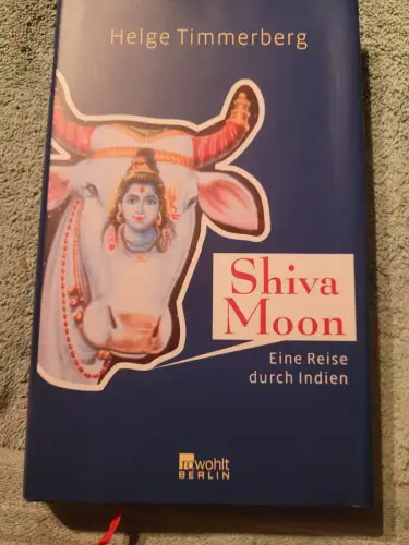 Shiva moon : eine Reise durch Indien. Timmerberg, Helge: