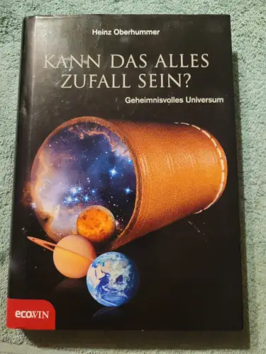 Kann das alles Zufall sein? - geheimnisvolles Universum. Oberhummer, Heinz: