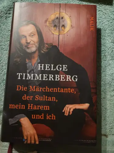 Die Märchentante, der Sultan, mein Harem und ich. Timmerberg, Helge:
