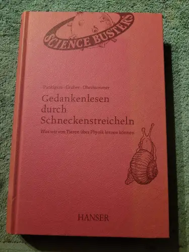 Gedankenlesen durch Schneckenstreicheln - was wir von Tieren über Physik lernen 