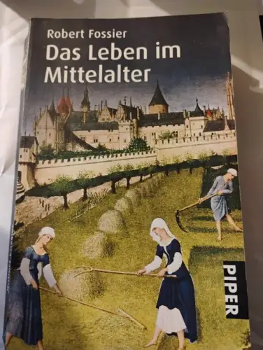 Das Leben im Mittelalter Robert Fossier: