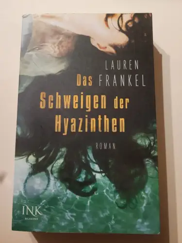 Das Schweigen der Hyazinthen Frankel, Lauren: