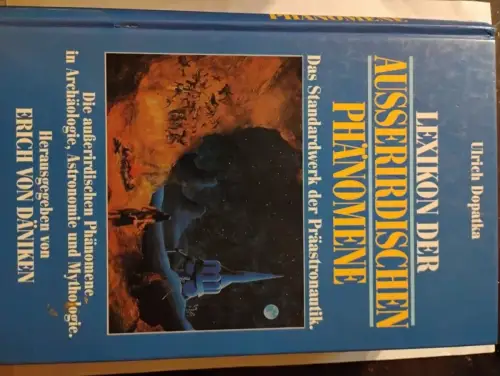 Lexikon der ausserirdischen Phänomene - [das Standardwerk der Präastronautik ; d