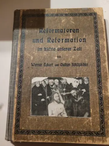 Reformatoren und Reformation im Lichte unserer Zeit - Ein Reformationsbuch hrsg.