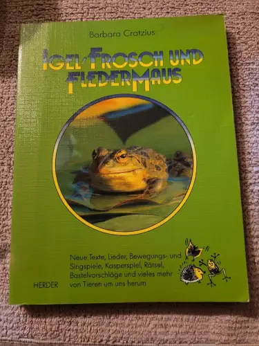 Igel, Frosch und Fledermaus - von Tieren um uns herum. Cratzius, Barbara u 15364