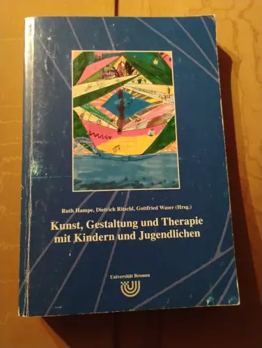 Kunst, Gestaltung und Therapie mit Kindern und Jugendlichen Hampe, Ruth: