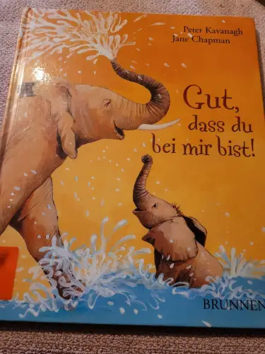 Gut dass du bei mir bist !