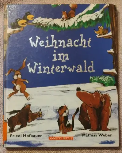Weihnacht im Winterwald. Hofbauer, Friedl und Mathias Weber: