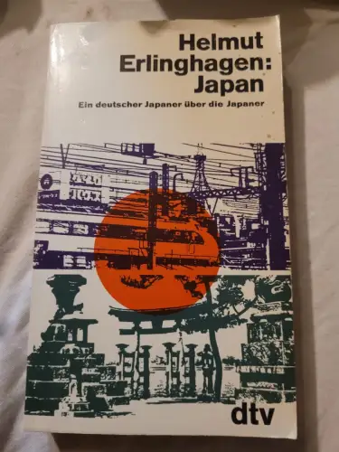 Japan : e. dt. Japaner über d. Japaner. dtv ; 1184 Erlinghagen, Helmut: