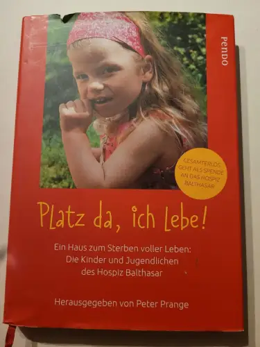 Platz da, ich lebe! : ein Haus zum Sterben voller Leben : die Kinder und Jugendl