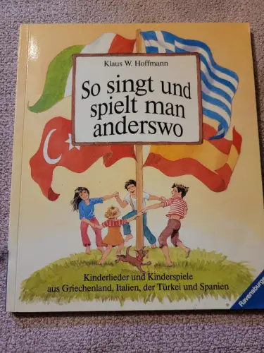 So singt und spielt man anderswo - Kinderlieder u. Kinderspiele aus Griechenland