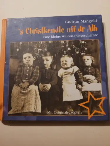 's Christkendle uff dr Alb : eine kleine Weihnachtsgeschichte ; mit Originalreze