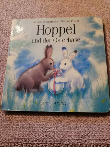 Hoppel und der Osterhase. Siegenthaler, Kathrin und Marcus Pfister: