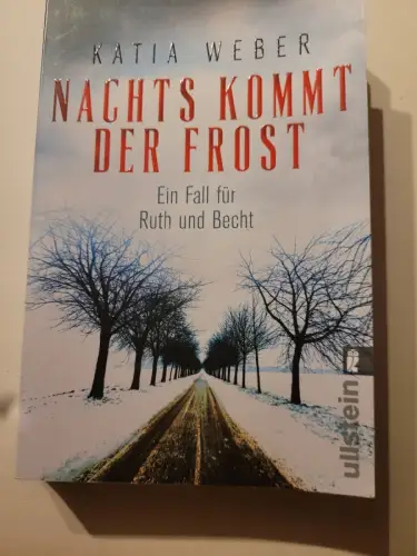 Nachts kommt der Frost - ein Fall für Ruth und Becht Weber, Katia: