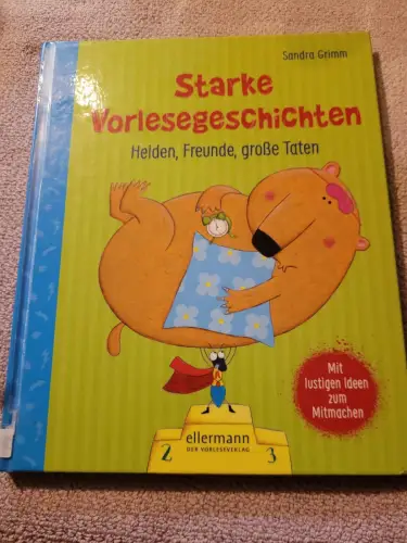 Starke Vorlesegeschichten - Helden, Freunde, große Taten. Grimm, Sandra: