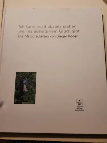 Ich kann nicht abseits stehen, weil es abseits kein Glück gibt - die Malbotschaf