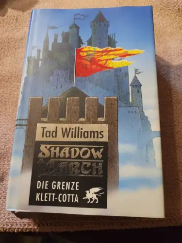 Shadowmarch; Teil: Bd. 1., Die Grenze Williams, Tad: