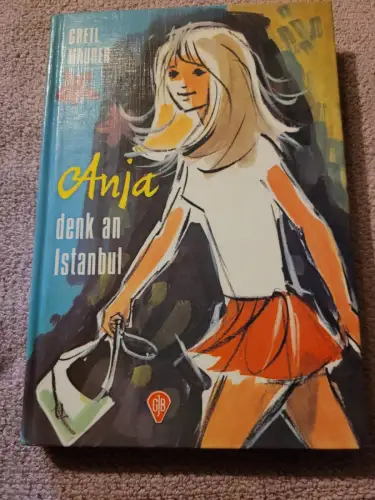 Anja denk an Istanbul. Maurer, Gretel: