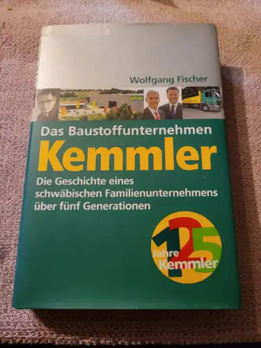 Das Baustoffunternehmen Kemmler - die Geschichte eines schwäbischen Familienunte