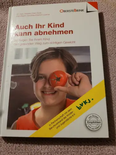 Auch Ihr Kind kann abnehmen - so zeigen Sie Ihrem Kind den gesunden Weg zum rich
