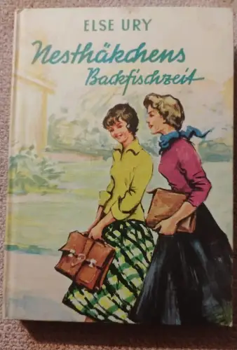 Nesthäckchens Backfischzeit Ury, Else: