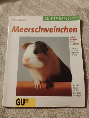 Meerschweinchen richtig pflegen und verstehen Behrend, Katrin: