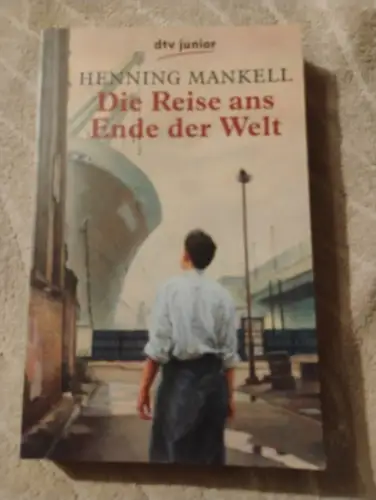 Die Reise ans Ende der Welt. Mankell, Henning: