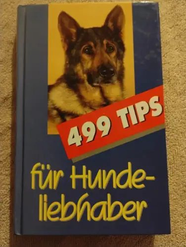 499 Tips für Hundeliebhaber. Trostburg, Marie: