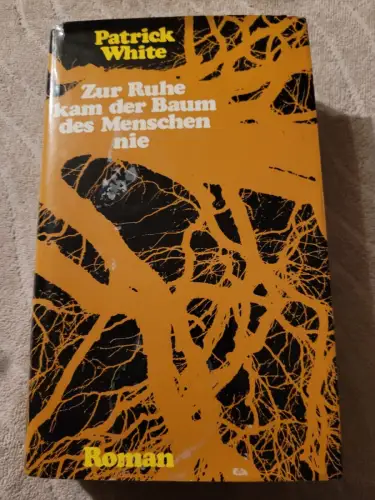 Zur Ruhe kam der Baum des Menschen nie White, Patrick: