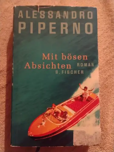 Mit bösen Absichten Piperno, Alessandro: