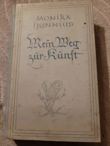 Mein Weg zur Kunst. Hunnius, Monika: