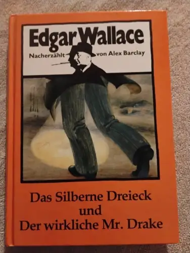 Das Silberne Dreieck und Der wirkliche Mr. Drake Wallace, Edgar: