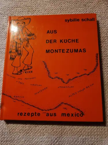 Aus der Küche Montezumas Schall, Sybille: