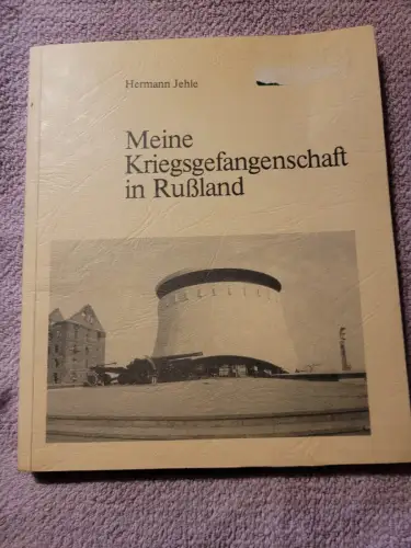 Meine Kriegsgefangenschaft in Rußland Jehle, Hermann: