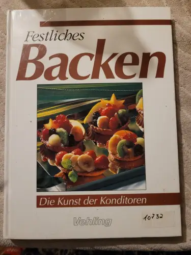 Festliches Backen : die Kunst der Konditoren. Andersen, Adolf: