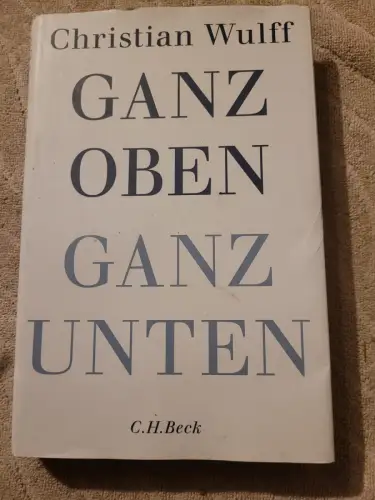 Ganz oben, ganz unten. Wulff, Christian: