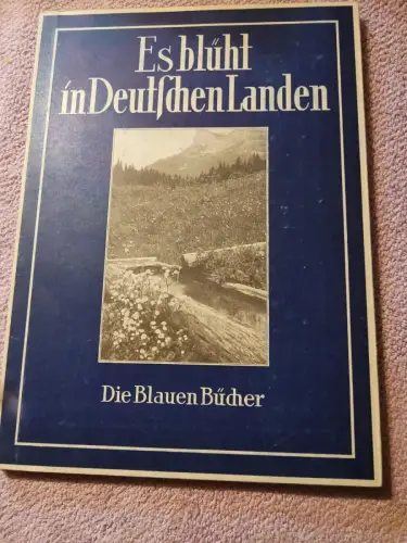 Es blüht in Deutschen Landen Fossel, Annemarie und Karl Otto Bartels: