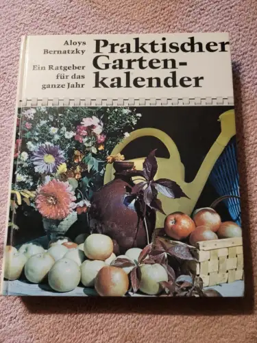 Praktischer Gartenkalender Bernatzky, Aloys: