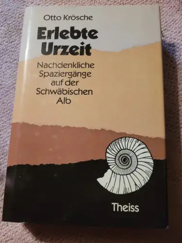 Erlebte Urzeit - nachdenkl. Spaziergänge auf d. Schwäb. Alb. Krösche, Otto: