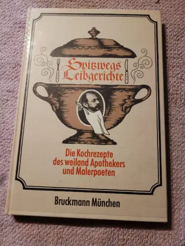 Die Leibgerichte des weiland Apothekers und Malerpoeten Carl Spitzweg. Spitzweg,