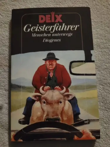 Geisterfahrer : Menschen unterwegs. Deix, Manfred und Winfried Stephan: