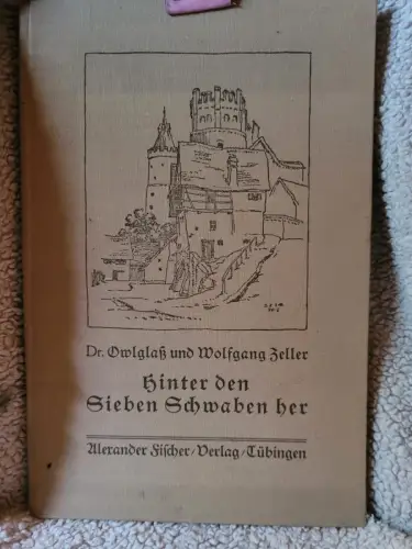 Hinter den Sieben Schwaben her - eine besinnliche Forschungsreise durch Bayerisc