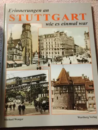 Erinnerungen an Stuttgart wie es einmal war. Wenger, Michael: